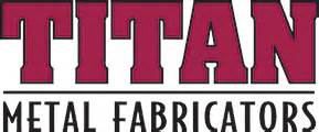 Titan Metal Fabricators, Inc. Company Profile 